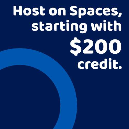 Host on spaces starting with $200 credit
